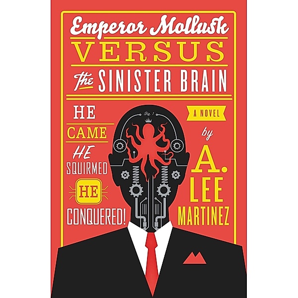 Emperor Mollusk versus The Sinister Brain, A. Lee Martinez