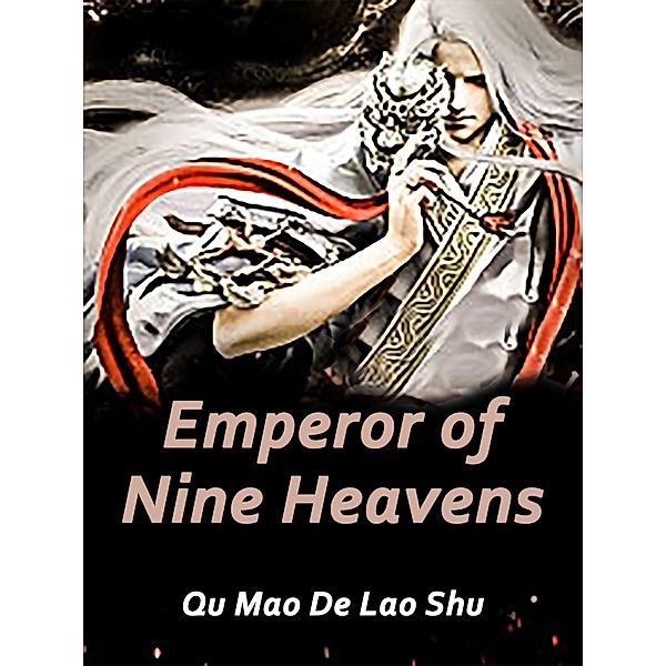 Emperor of Nine Heavens, Qu MaoDeLaoShu