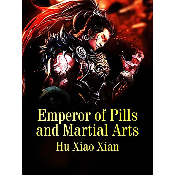 Emperor of Pills and Martial Arts, Hu XiaoXian