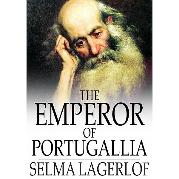 Emperor of Portugallia / The Floating Press, Selma Lagerlof