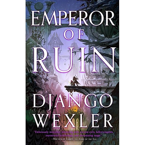 Emperor of Ruin / Burningblade & Silvereye Bd.3, Django Wexler