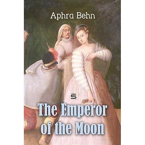 Emperor of the Moon, Aphra Behn
