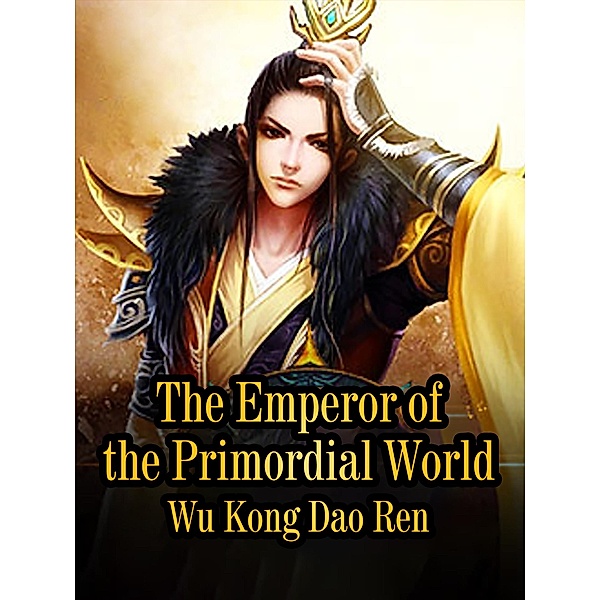 Emperor of the Primordial World / Funstory, Wu KongDaoRen