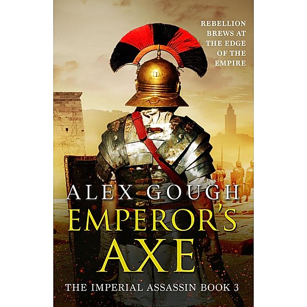 Emperor's Axe / The Imperial Assassin Bd.3, Alex Gough