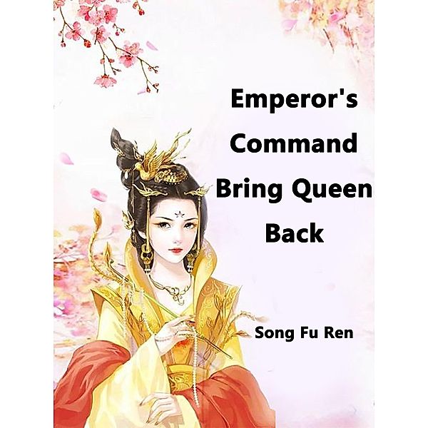 Emperor's Command, Bring Queen Back, Song FuRen