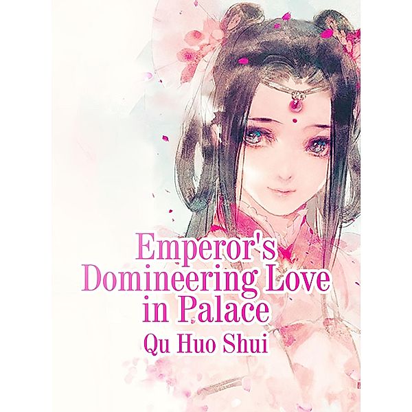 Emperor's Domineering Love in Palace, Qu Huoshui