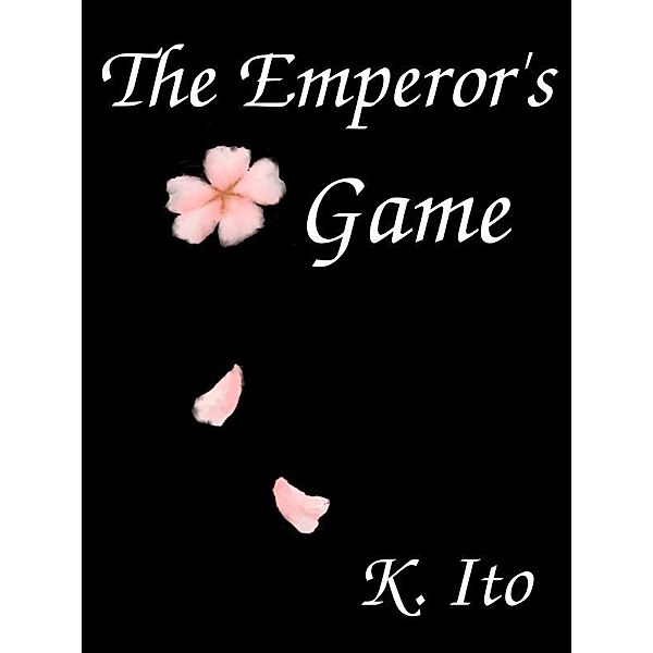 Emperor's Game / K Ito, K. Ito
