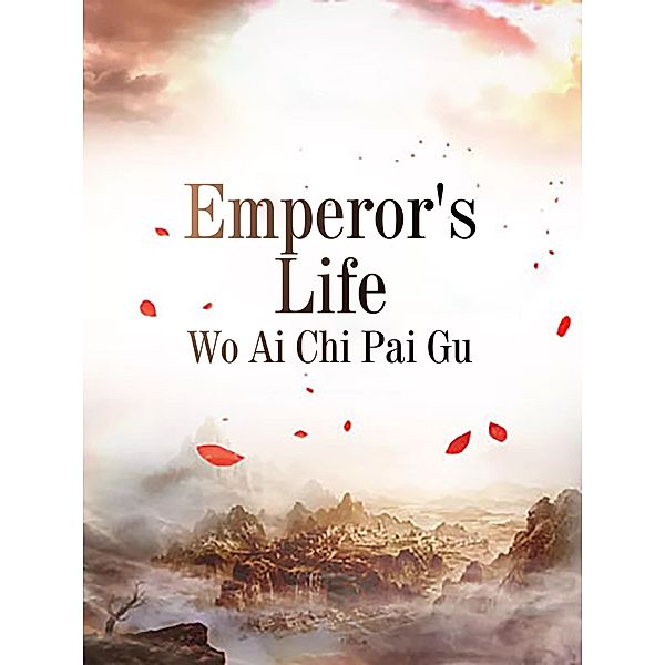 Emperor's Life, Wo AiChiPaiGu