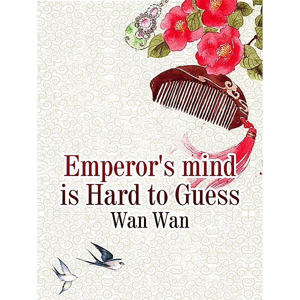 Emperor's mind is Hard to Guess, Wan Wan