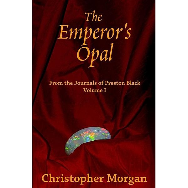 Emperor's Opal / Christopher Morgan, Christopher Morgan
