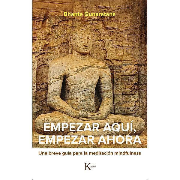 Empezar aquí, empezar ahora / Sabiduría perenne, Bhante Henepola Gunaratana