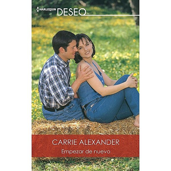 Empezar de nuevo / Deseo, Carrie Alexander