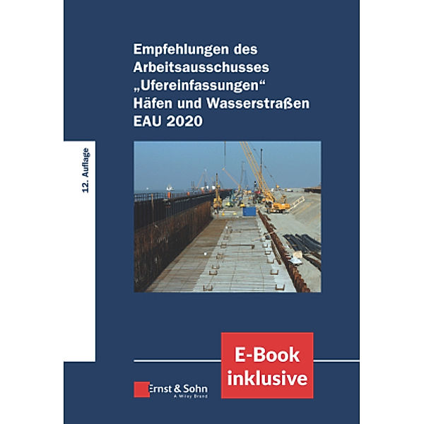 Empfehlungen des Arbeitsausschusses Ufereinfassungen Häfen und Wasserstrassen E AU 2020, m. 1 Buch, m. 1 E-Book, 2 Teil