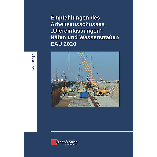 Empfehlungen des Arbeitsausschusses Ufereinfassungen Häfen und Wasserstraßen E AU 2020