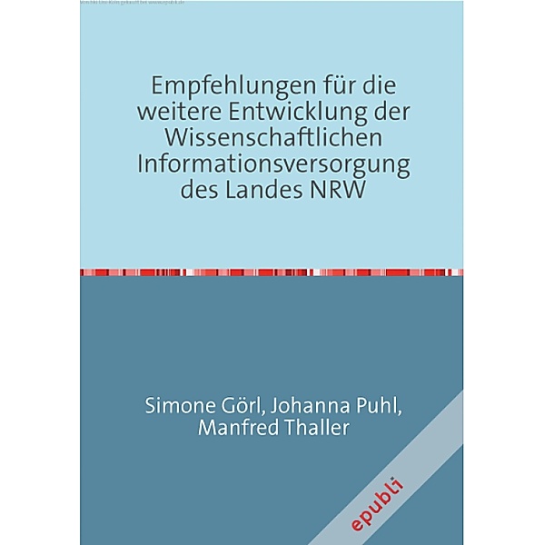 Empfehlungen für die weitere Entwicklung der Wissenschaftlichen Informationsversorgung des Landes NRW, Manfred Thaller