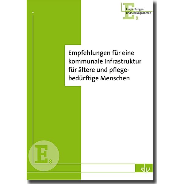 Empfehlungen für eine kommunale Infrastruktur für ältere und pflegebedürftige Menschen