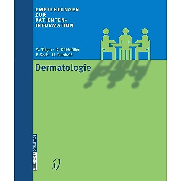 Empfehlungen zur Patienteninformation Dermatologie / Empfehlungen zur Patienteninformation, W. Tilgen, D. Dill-Müller, P. Koch, U. Reinhold