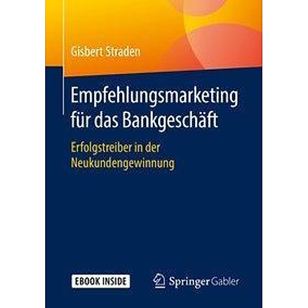 Empfehlungsmarketing für das Bankgeschäft, m. 1 Buch, m. 1 E-Book, Gisbert Straden