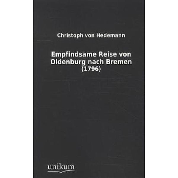 Empfindsame Reise von Oldenburg nach Bremen, Christoph von Hedemann