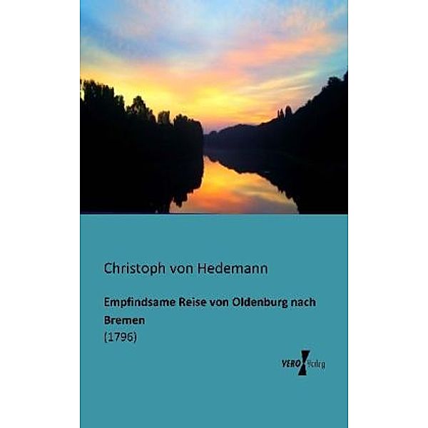 Empfindsame Reise von Oldenburg nach Bremen, Christoph von Hedemann