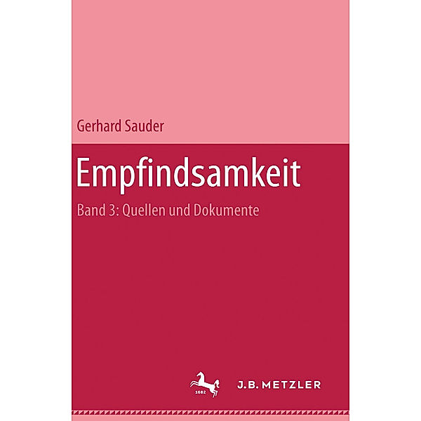 Empfindsamkeit, Band 3: Quellen und Dokumente, Gerhard Sauder