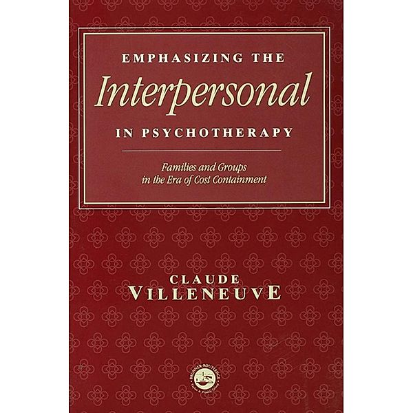 Emphasizing the Interpersonal in Psychotherapy, Claude Villeneuve