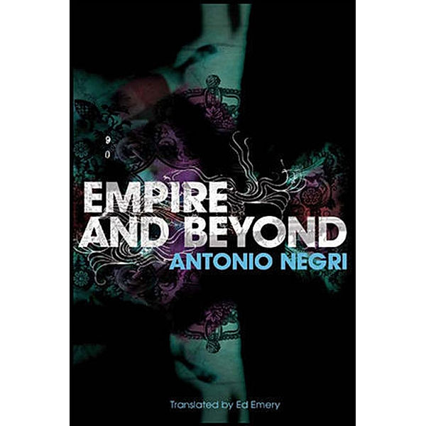Empire and Beyond, Antonio Negri