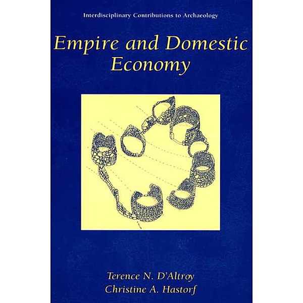 Empire and Domestic Economy, Terence N. D'Altroy, Christine A. Hastorf