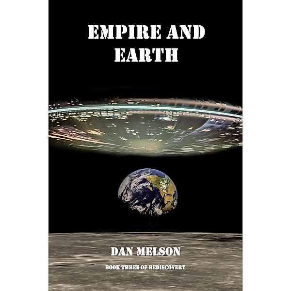 Empire and Earth (Rediscovery, #3) / Rediscovery, Dan Melson