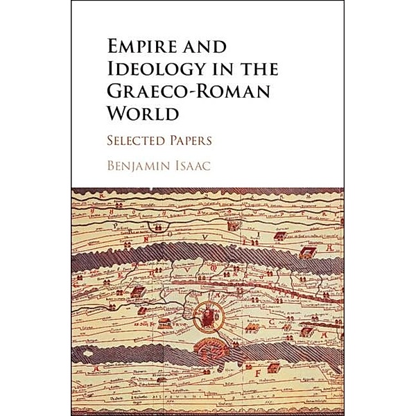 Empire and Ideology in the Graeco-Roman World, Benjamin Isaac
