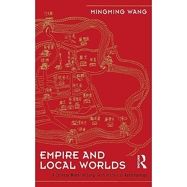 Empire and Local Worlds, Mingming Wang