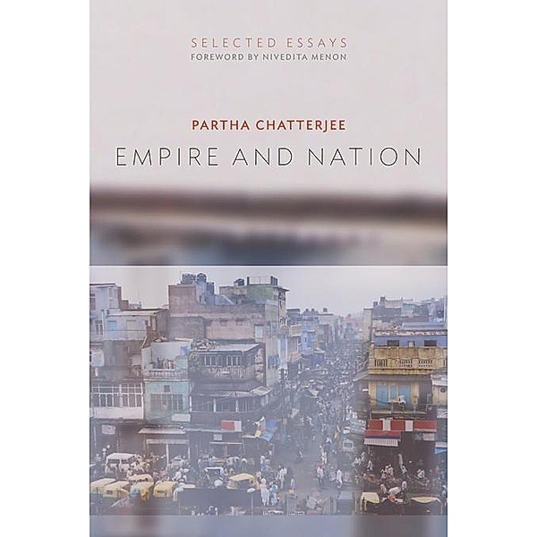 Empire and Nation, Partha Chatterjee