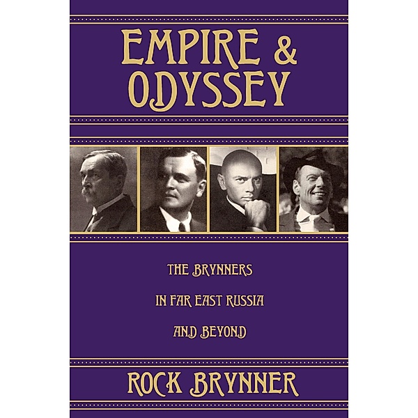 Empire and Odyssey: The Brynners in Far East Russia and Beyond, Rock Brynner