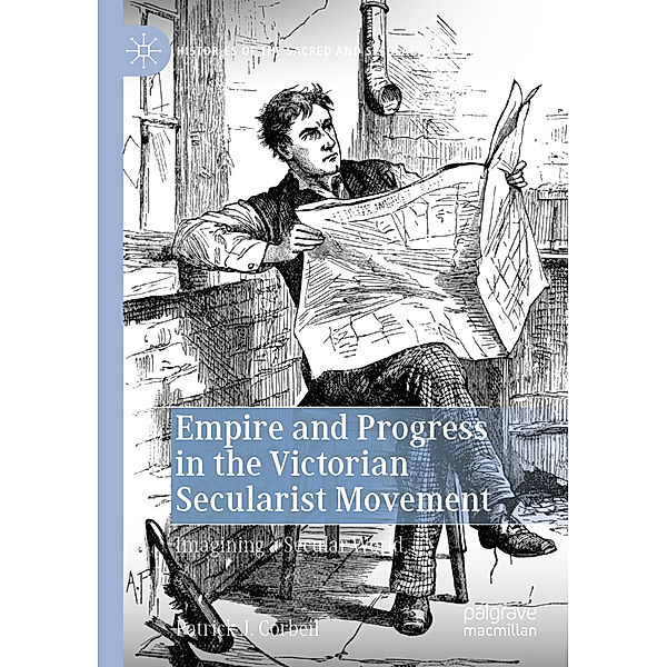 Empire and Progress in the Victorian Secularist Movement, Patrick J. Corbeil