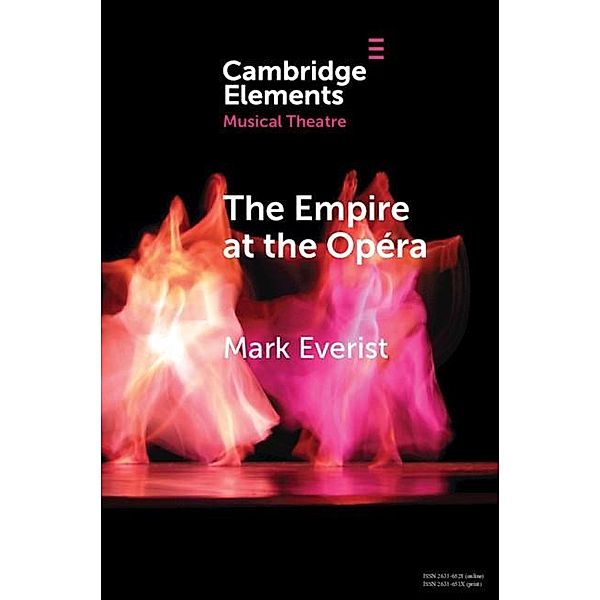 Empire at the Opera / Elements in Musical Theatre, Mark Everist