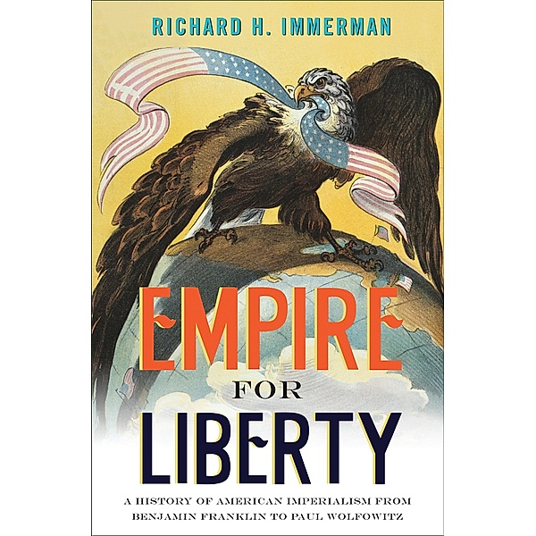 Empire for Liberty, Richard H. Immerman