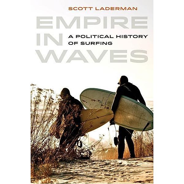 Empire in Waves / Sport in World History Bd.1, Scott Laderman