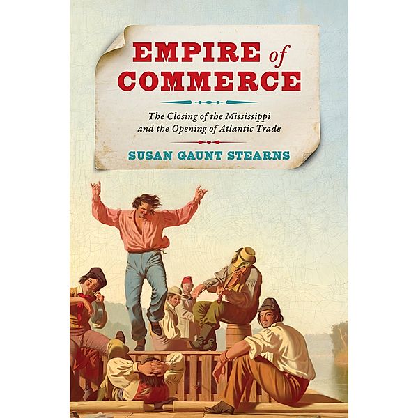 Empire of Commerce / Jeffersonian America, Susan Gaunt Stearns