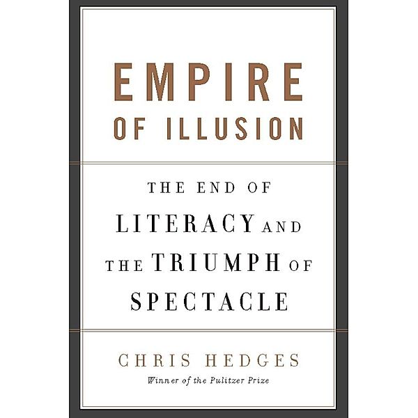 Empire of Illusion, Chris Hedges