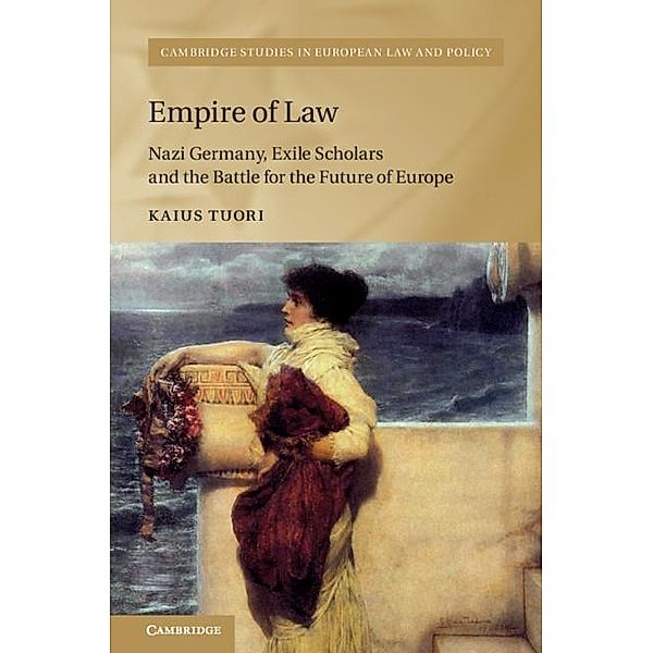 Empire of Law / Cambridge Studies in European Law and Policy, Kaius Tuori