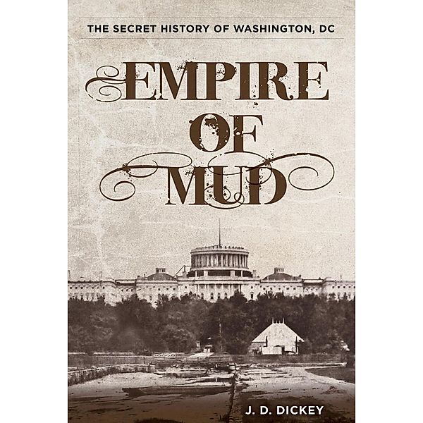 Empire of Mud, J. D. Dickey