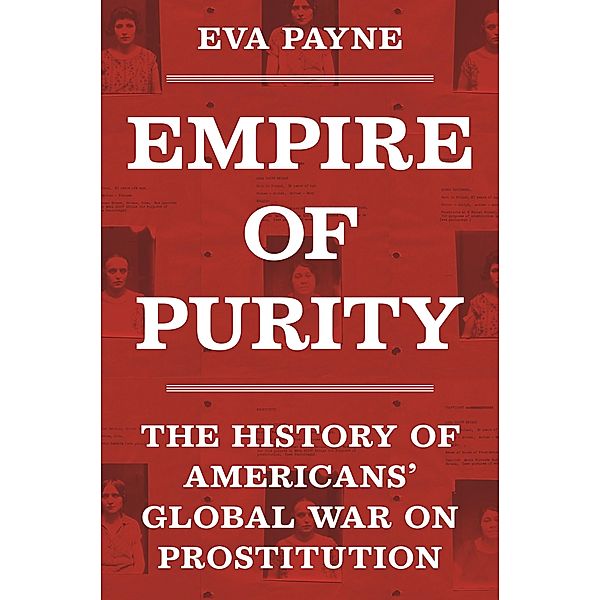 Empire of Purity / Politics and Society in Modern America Bd.162, Eva Payne