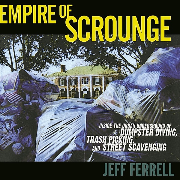 Empire of Scrounge / Alternative Criminology Bd.22, Jeff Ferrell