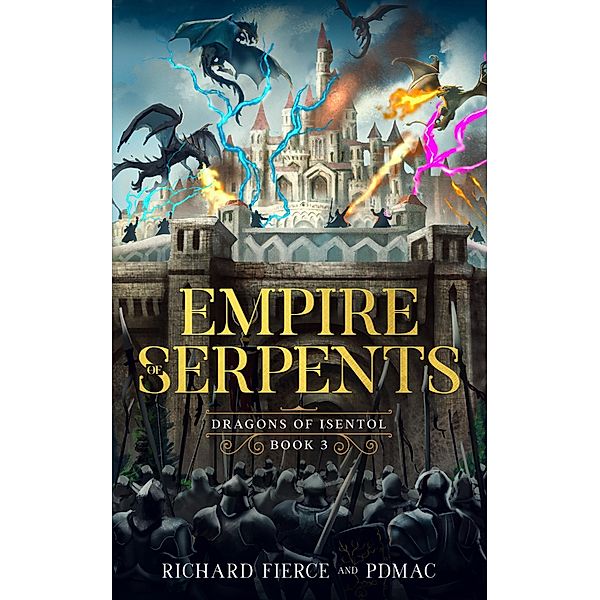 Empire of Serpents / Dragons of Isentol Bd.3, Richard Fierce, Pdmac