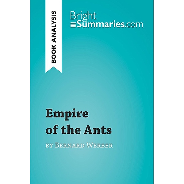 Empire of the Ants by Bernard Werber (Book Analysis), Bright Summaries
