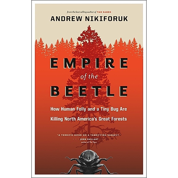 Empire of the Beetle, Andrew Nikiforuk