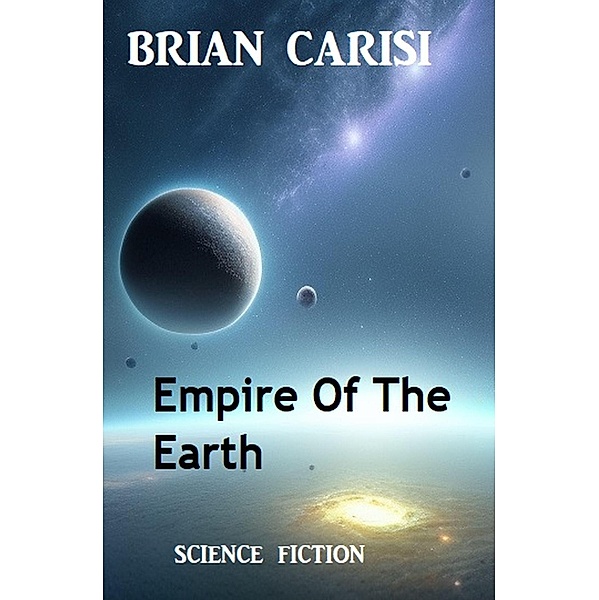 Empire Of The Earth: Science Fiction, Brian Carisi