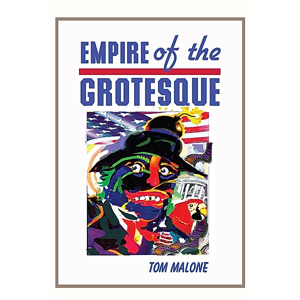 Empire Of The Grotesque / Tom Malone, Tom Malone
