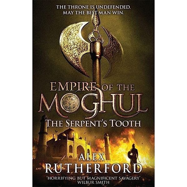 Empire of the Moghul: The Serpent's Tooth, Alex Rutherford