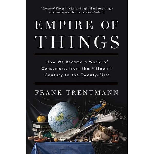 Empire of Things, Frank Trentmann